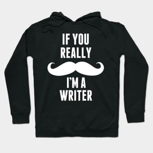 If You Really I’m A Writer -T & Accessories Hoodie